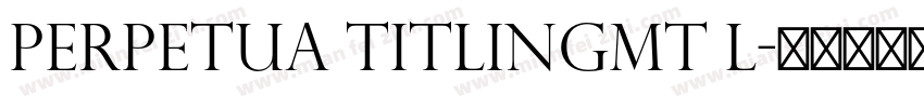 Perpetua TitlingMT L字体转换